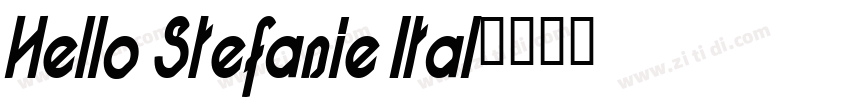 Hello Stefanie Ital字体转换 Hello Stefanie Ital字体转换
